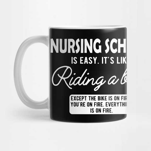 Nurse - Nursing School is easy. It's like riding a bike by KC Happy Shop